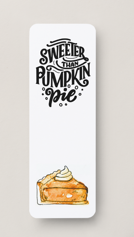 🥧 “Sweeter Than Pumpkin Pie” – Fall Bookmark Print